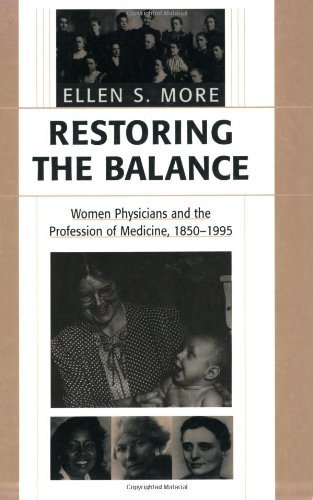 Cover for Ellen S. More · Restoring the Balance: Women Physicians and the Profession of Medicine, 1850–1995 (Paperback Book) (2001)