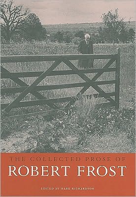 Cover for Robert Frost · The Collected Prose of Robert Frost (Paperback Book) (2009)