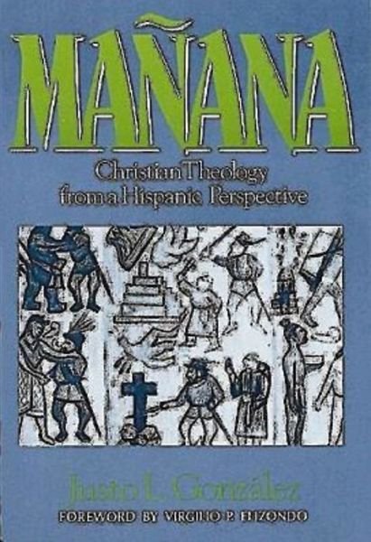 Cover for Justo L. González · Manana: Christian Theology from a Hispanic Perspective (Paperback Book) (1990)