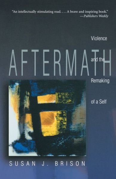 Cover for Susan J. Brison · Aftermath: Violence and the Remaking of a Self (Paperback Book) (2023)