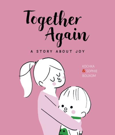 Cover for Kochka · Together Again: A Story About Joy - What a Feeling (Hardcover Book) (2021)