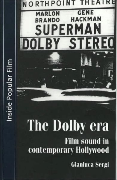 Cover for Gianluca Sergi · The Dolby Era: Film Sound in Contemporary Hollywood - Inside Popular Film (Paperback Book) (2004)