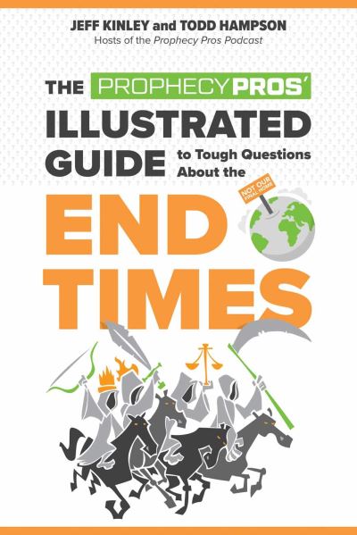 Cover for Jeff Kinley · Prophecy Pros' Illustrated Guide to Tough Questions about the End Times (Book) (2021)