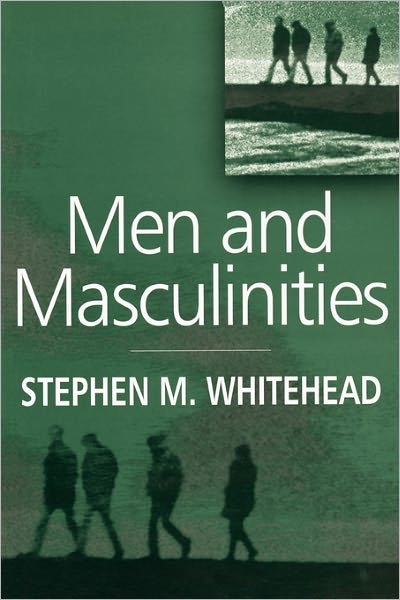 Cover for Whitehead, Stephen M. (University of Keele) · Men and Masculinities: Key Themes and New Directions (Taschenbuch) (2002)
