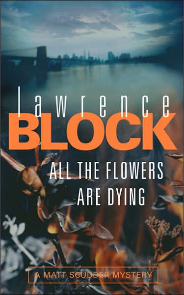 All The Flowers Are Dying - Lawrence Block - Kirjat - Orion Publishing Co - 9780752877679 - torstai 1. kesäkuuta 2006