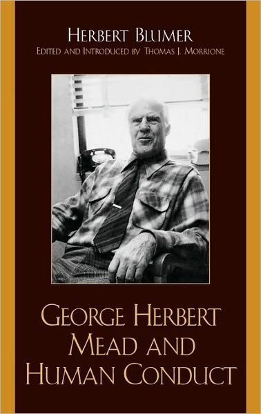 Cover for Herbert Blumer · George Herbert Mead and Human Conduct (Gebundenes Buch) (2003)