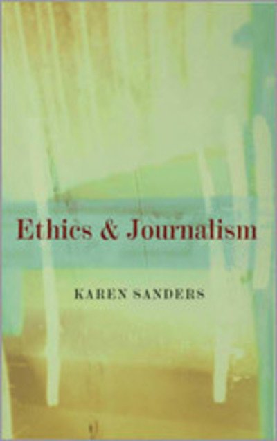 Cover for Karen Sanders · Ethics and Journalism (Paperback Bog) (2003)