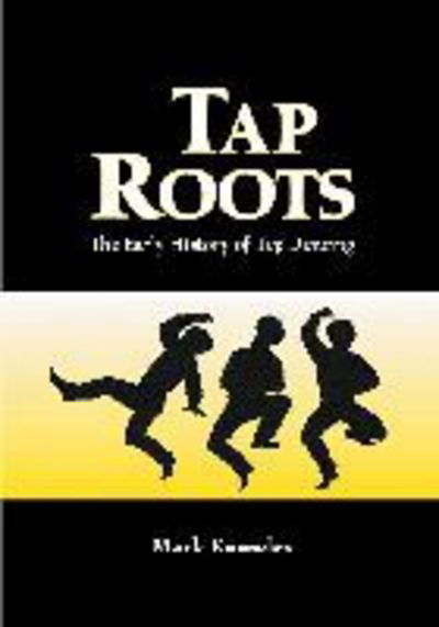 Cover for Mark Knowles · Tap Roots: The Early History of Tap Dancing (Paperback Book) (2002)