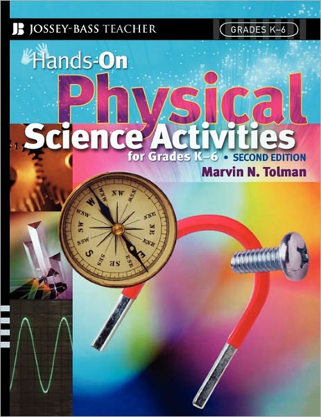 Cover for Tolman, Marvin N. (Brigham Young University, Provo, UT) · Hands-On Physical Science Activities For Grades K-6 - J-B Ed: Hands On (Paperback Bog) (2006)