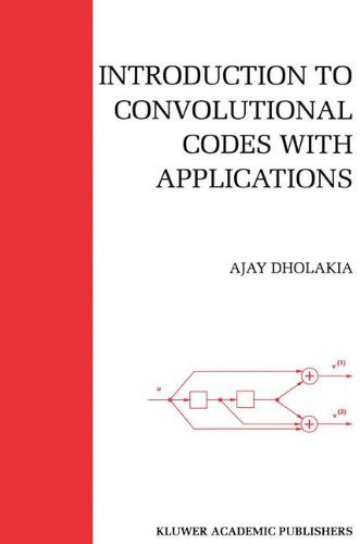 Cover for Ajay Dholakia · Introduction to Convolutional Codes with Applications - The Springer International Series in Engineering and Computer Science (Hardcover Book) [1994 edition] (1994)