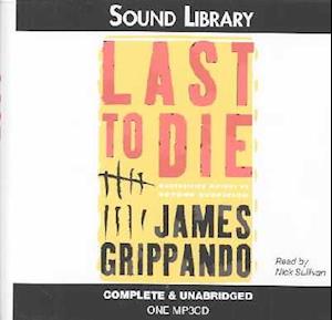 Cover for James Grippando · Last to Die (Home Repair Is Homicide Mysteries) (Cassette) [MP3 edition] (2003)