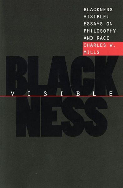 Cover for Charles W. Mills · Blackness Visible: Essays on Philosophy and Race (Hardcover Book) (1998)