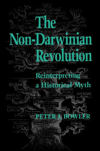 Cover for Bowler, Peter J. (The Queen's University of Belfast) · The Non-Darwinian Revolution: Reinterpreting a Historical Myth (Paperback Book) (1992)