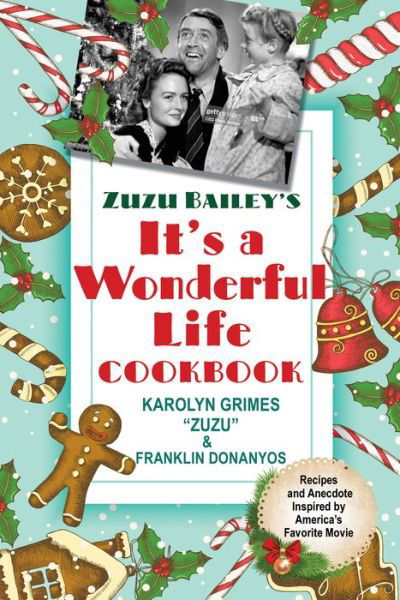 Cover for Karolyn Grimes · Zuzu Bailey's It's a Wonderful Life Cookbook (Paperback Bog) (2021)