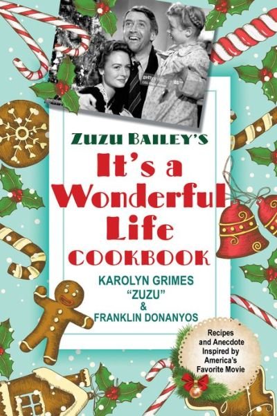 Cover for Karolyn Grimes · Zuzu Bailey's It's A Wonderful Life Cookbook (Paperback Book) (2021)