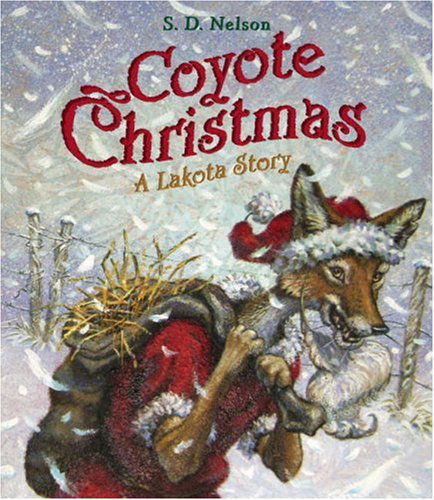 Cover for S. D. Nelson · Coyote Christmas: a Lakota Story (Hardcover Book) [Library Binding edition] (2007)