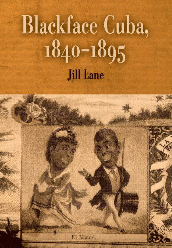 Cover for Jill Lane · Blackface Cuba, 1840-1895 - Rethinking the Americas (Hardcover Book) (2005)