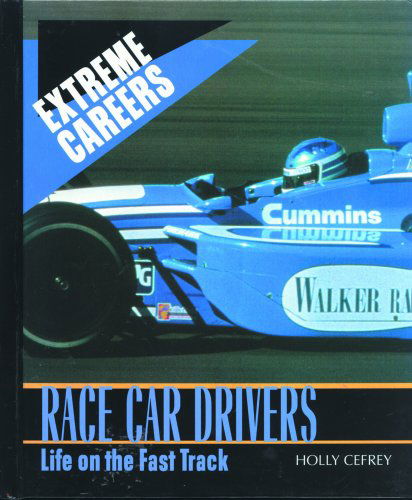 Cover for Holly Cefrey · Race Car Drivers: Life on the Fast Track (Extreme Careers) (Hardcover Book) [1st edition] (2001)