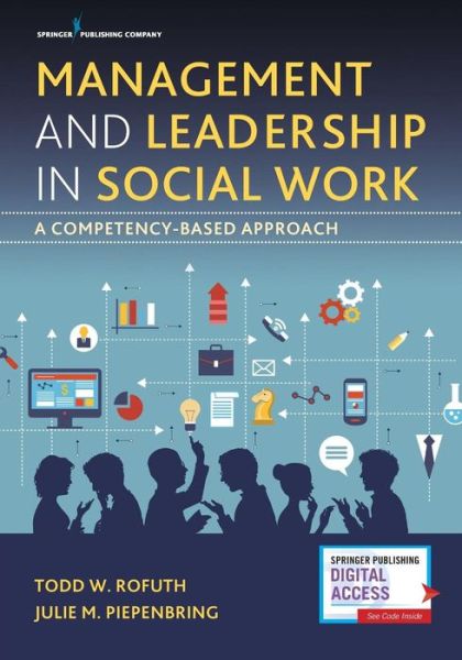 Cover for Rofuth, Todd W., DSW, MSW · Management and Leadership in Social Work: A Competency-Based Approach (Paperback Book) (2019)