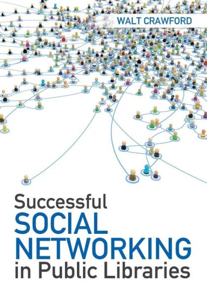 Cover for Walt Crawford · Successful Social Networking in Public Libraries (Paperback Book) (2013)