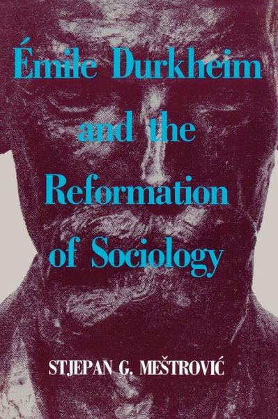 Cover for Stjepan G. Mestrovic · Emile Durkheim and the Reformation of Sociology (Paperback Book) (1994)