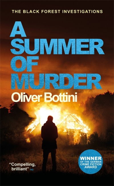 Cover for Oliver Bottini · A Summer of Murder: A Black Forest Investigation II - The Black Forest Investigations (Inbunden Bok) (2018)