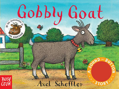 Cover for Nosy Crow Ltd · Sound-Button Stories: Gobbly Goat - A Sound-Button Story (Board book) (2016)