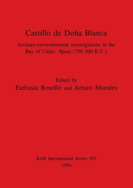 Cover for Castillo De Dona Blanca (British Archaeological Reports (BAR) International S.) (Paperback Bog) (1994)
