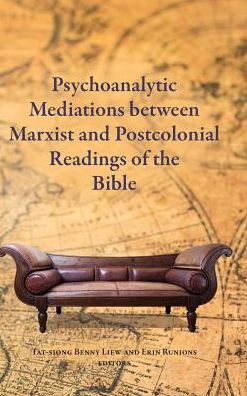 Cover for Tat-siong Benny Liew · Psychoanalytic Mediations between Marxist and Postcolonial Readings of the Bible (Hardcover Book) (2016)