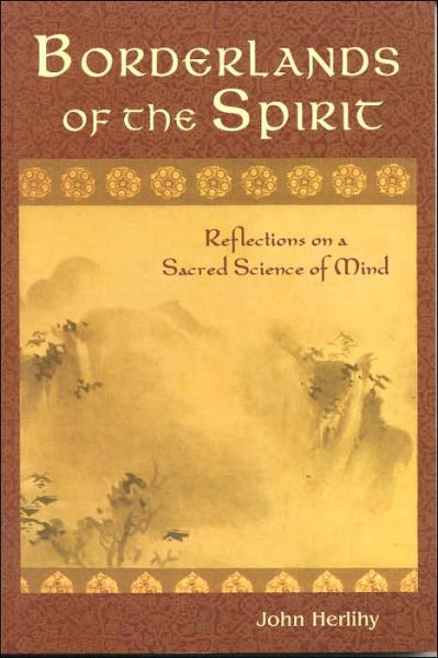 Cover for John Herlihy · Borderlands of the Spirit: Reflections on a Sacred Science of Mind (Paperback Book) (2000)