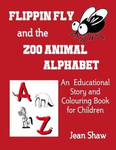 Cover for Jean Shaw · Flippin Fly and the Zoo Animal Alphabet (Paperback Bog) (2016)