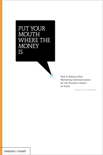 Cover for Parker Stoner · Put Your Mouth Where the Money is (Hardcover Book) (2008)