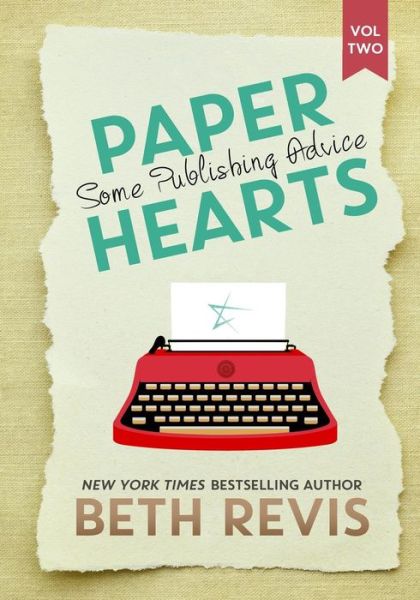 Cover for Beth Revis · Paper Hearts, Volume 2 : Some Publishing Advice (Paperback Book) (2015)