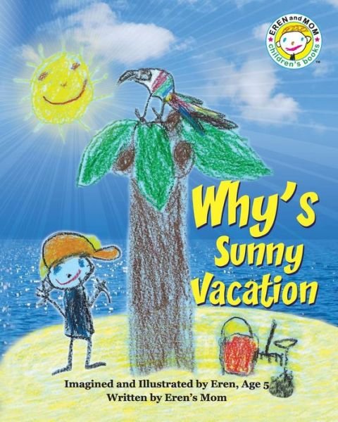 Cover for Eren\'s Mom · Why's Sunny Vacation (Paperback Bog) (2014)