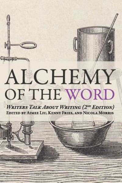 Cover for Aimee Liu · Alchemy of the Word : Writers Talk About Writing : 2nd Edition (Paperback Book) (2018)
