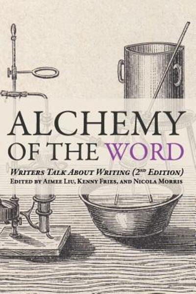 Cover for Aimee Liu · Alchemy of the Word : Writers Talk About Writing : 2nd Edition (Pocketbok) (2018)