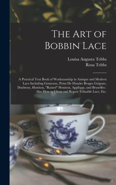 Cover for Louisa Augusta Tebbs · The Art of Bobbin Lace (Hardcover Book) (2021)