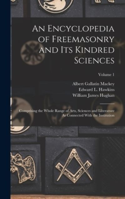 Cover for Albert Gallatin Mackey · Encyclopedia of Freemasonry and Its Kindred Sciences (Buch) (2022)