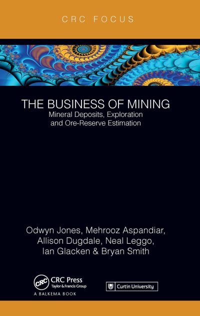 The Business of Mining: Mineral Deposits, Exploration and Ore-Reserve Estimation (Volume 3) - The Business of Mining - Ifan Odwyn Jones - Bøker - Taylor & Francis Ltd - 9781032570679 - 31. mai 2023