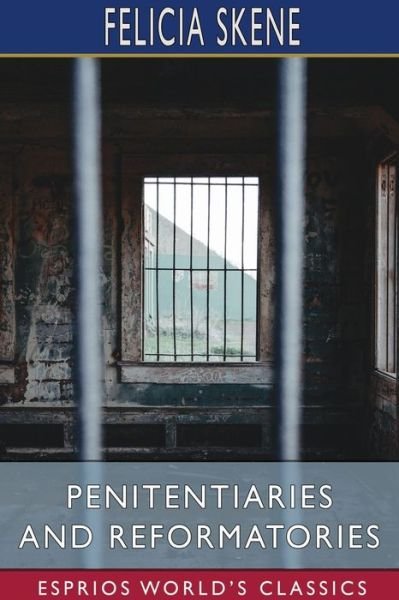 Cover for Felicia Skene · Penitentiaries and Reformatories (Pocketbok) (2024)