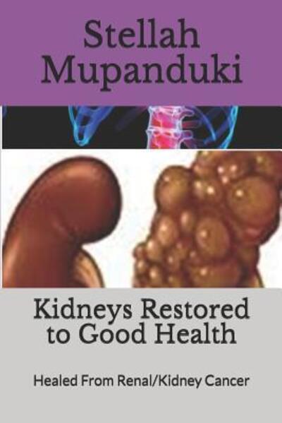 Cover for Stellah Mupanduki · Kidneys Restored to Good Health (Paperback Book) (2019)