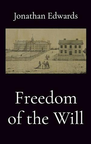 Cover for Jonathan Edwards · Freedom of the Will (Book) (2023)