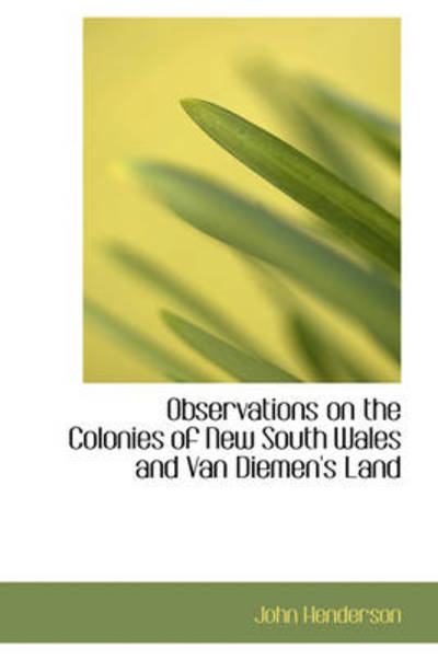 Cover for John Henderson · Observations on the Colonies of New South Wales and Van Diemen's Land (Hardcover Book) (2009)