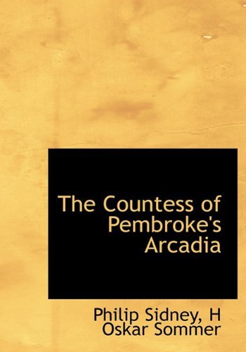 Cover for H Oskar Sommer · The Countess of Pembroke's Arcadia (Hardcover Book) (2009)