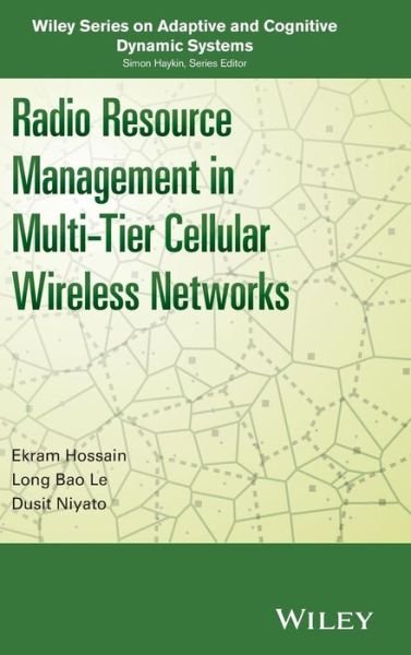 Cover for Ekram Hossain · Radio Resource Management in Multi-Tier Cellular Wireless Networks - Adaptive and Cognitive Dynamic Systems: Signal Processing, Learning, Communications and Control (Hardcover Book) (2014)