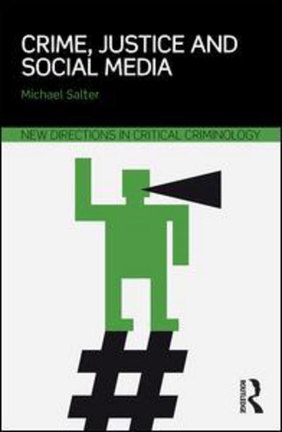 Cover for Salter, Michael (University of Western Sydney, Australia) · Crime, Justice and Social Media - New Directions in Critical Criminology (Paperback Book) (2016)