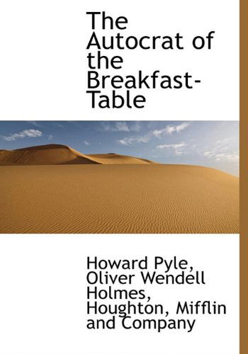 Cover for Oliver Wendell Holmes · The Autocrat of the Breakfast-table (Hardcover Book) (2010)