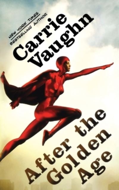 Cover for Carrie Vaughn · After the Golden Age (Paperback Book) (2012)