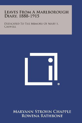 Cover for Rowena Rathbone · Leaves from a Marlborough Diary, 1888-1915: Dedicated to the Memory of Mary S. Caswell (Paperback Book) (2013)