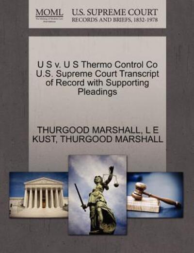 Cover for Thurgood Marshall · U S V. U S Thermo Control Co U.s. Supreme Court Transcript of Record with Supporting Pleadings (Paperback Book) (2011)